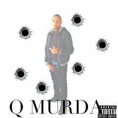 Q MURDA IM ROLLING