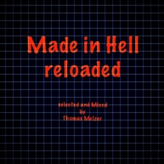 ...Made In Hell reloaded... Selected and mixed by Thomas Melzer (Tommy)