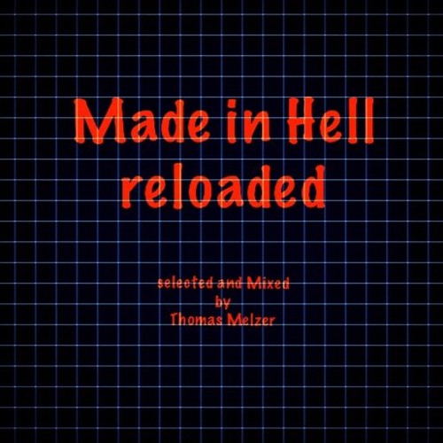 ...Made In Hell reloaded... Selected and mixed by Thomas Melzer (Tommy)