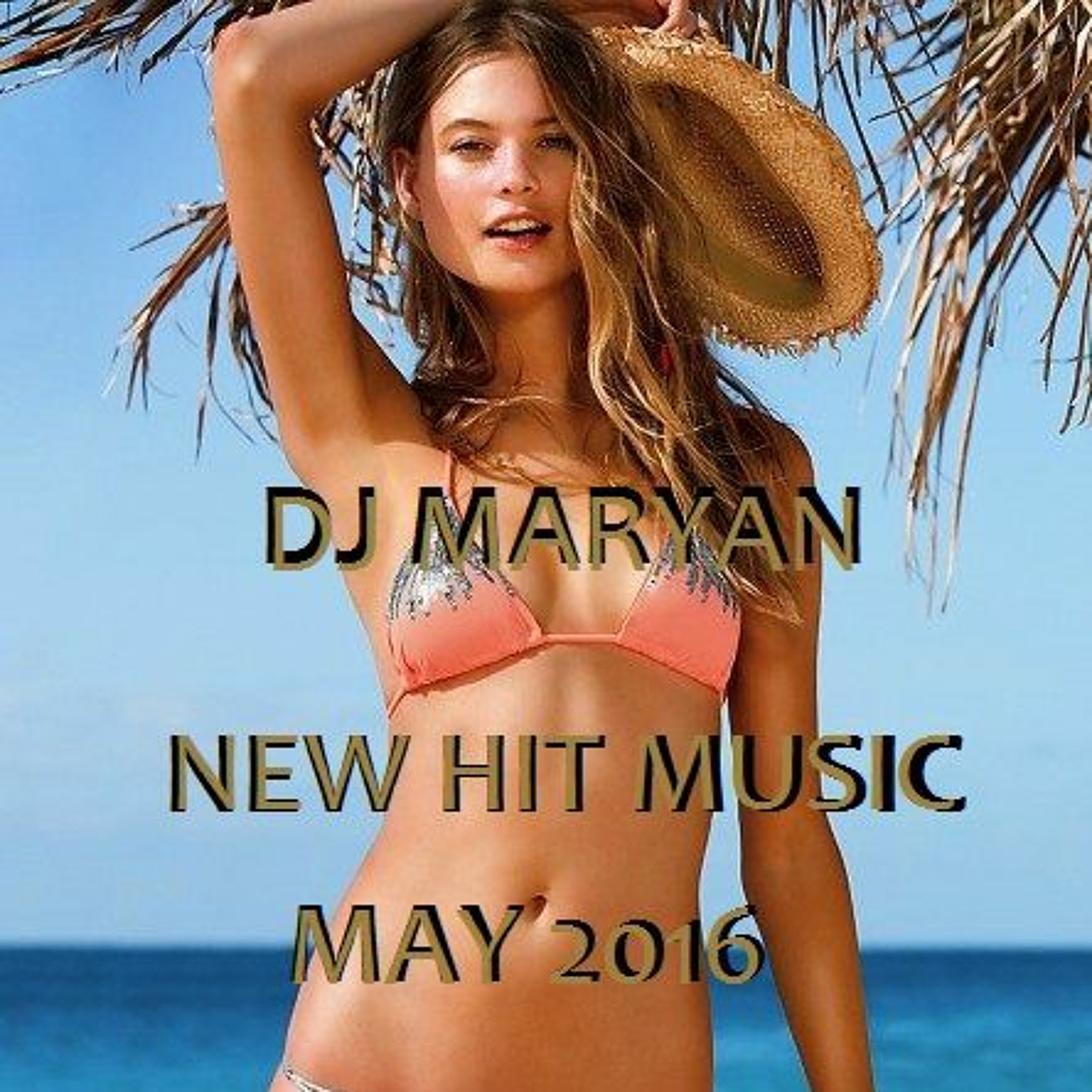 DJ MARYAN NEW MUSIC MAY 2016