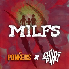 Ponkers x ChildsPlay - MILFS