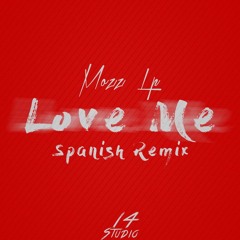 Love Me (Spanish Remix)