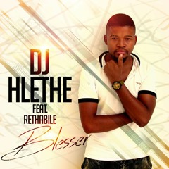 DJ HLETHE FT RETHABILE - BLESSER