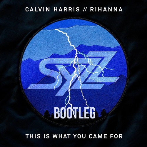 C@lvin Harri$ Ft. Rih@nna - This Is Wh@t Y0u Came For (Syzz Bootleg)