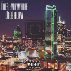 Dieghova - Uber Everwhere [Prod. K Swisha] [Remix]