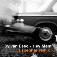 Sylvan Esso - Hey Mami (Spencer Ether remix)