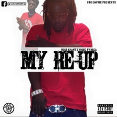 My Re - Up (Boss Shawt x Young Swagga)