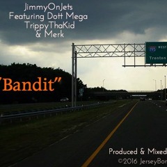 Bandit (featuring Dott Mega, TrippyThaKid & Merk)