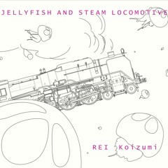 Jellyfish And Steam Locomotive