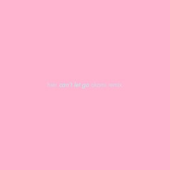 Hier - Can't Let Go (Feat. Lily So) (Okami (人 •ᴗ•) Remix)