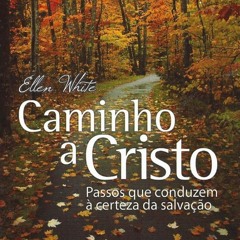 Caminho a Cristo 03 - Libertos da Culpa