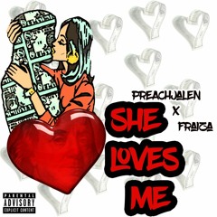 She Loves Me - Feat. Frazia (Oso Fye)