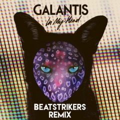 Galantis - In My Head (Beatstrikers Funk Remix)