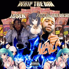 Whip The Bih (Prod By Free Diesel) @JOSENNNNN