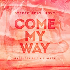 Stedic-Come My Way feat Nsyt