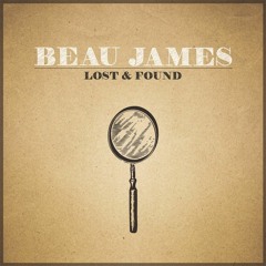 Beau James - Lost & Found