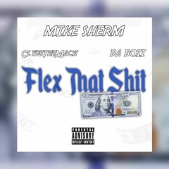 Mike Sherm - Flex That Shit Ft. DaBoii & Clyde The Mack