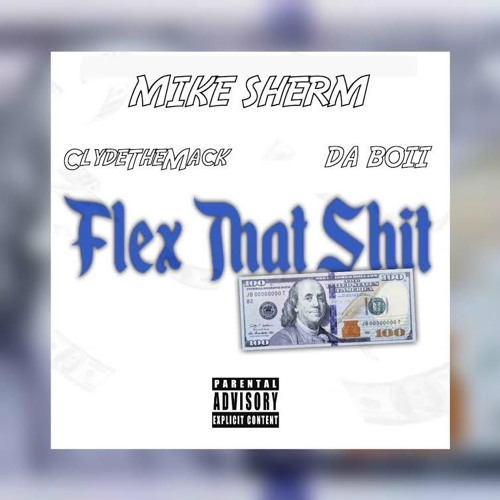 Mike Sherm - Flex That Shit Ft. DaBoii & Clyde The Mack