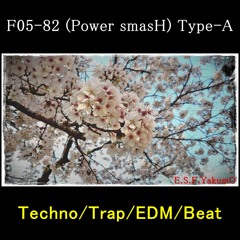 F05-82 (Power smasH)Type-A【Royalty100%Free】(instrumental/Techno/Beat/Trap)