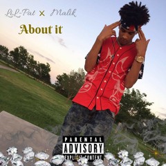 LiL-Pat - About it (ft.Malik)