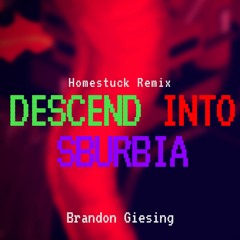 Descend Into Sburbia [Homestuck Remix]