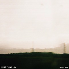 Sure Thing Mix 30: tape_hiss