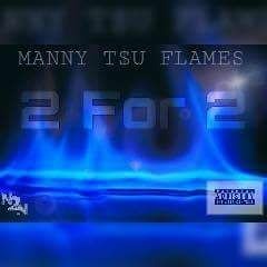 2 FOR 2 - Manny T$U Flames