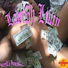 Lavi$h Boyz - Lavi$h Livin' (Prod. MenaceBeatz)