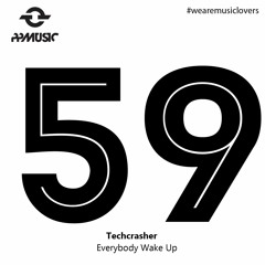 Techcrasher - Everybody Wake Up (Original Mix)[PPMusic] *PREVIEW*