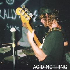 Acid Nothing