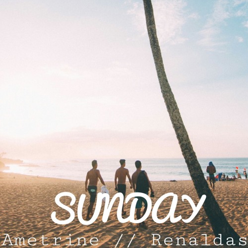 Ametrine & Renaldas - Sunday (Original Mix)