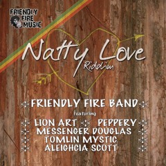 Friendly Fire Band - Natty Love Riddim - Reggae 2016