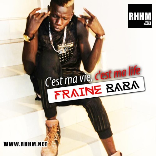 C'est ma vie, c'est ma life - Fraine Baba