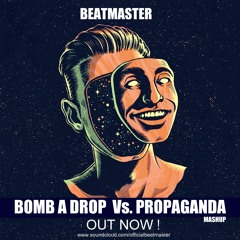 Bomb A Drop Vs. Propaganda Vs. We Wanna Party Vs. Lets Get Fucked Up - Beatmaster Mashup