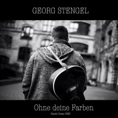 Georg Stengel - Ohne deine Farben (remix)