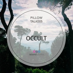 PillowTalk005 w/Occult