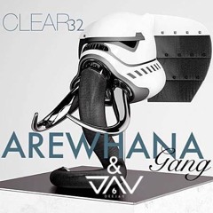 CLEAR 32 (crystal clear rmx) AREWHANA GANG ft. Dj DAV'