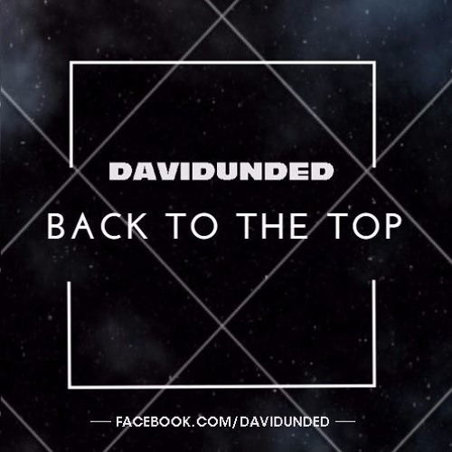 DavidUnded - Back To The Top (Original Mix)