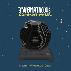 Enigmatik Dub - Common Wheel