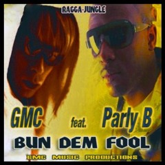 DJ GMC feat. Parly B - Bun dem Fool (B-Side Mix)[Raggajungle]