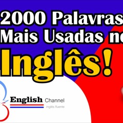 2000 Palavras Mais Usadas Em Inglês Com Tradução  # 1 -  English Channel