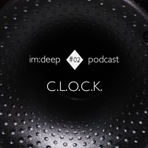 im:deep podcast #002 by C.L.O.C.K.