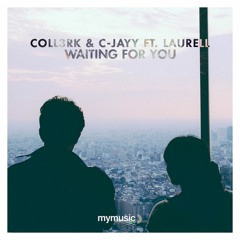 CoLL3RK & C-Jayy ft. Laurell - Waiting For You