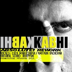 Kabhi Kabhi (ABSOLUTE! REWORK)