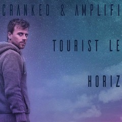 Tourist LeMc - Horizon | Cranked & Amplified Bootleg