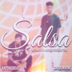#ThaOverachievers XaytheGreat & XayDewayne - Salsa (prod. by Sunny On The Beat)