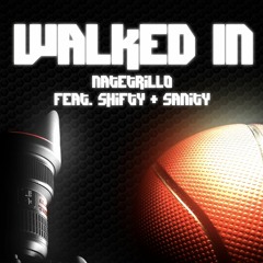 Walked In (feat. Shifty & Sanity)