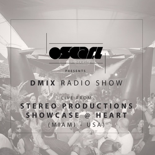 WEEK18 Oscar L Presents - DMix Radioshow Apr 2016 - Live At Stereo Showcase Miami
