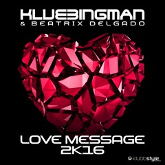 Klubbingman & Beatrix Delgado - Love Message 2K16 (Empyre One & Enerdizer Radio Edit)