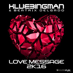 Klubbingman & Beatrix Delgado - Love Message 2k16 - DJ Gollum feat. DJ Cap Edit Remix